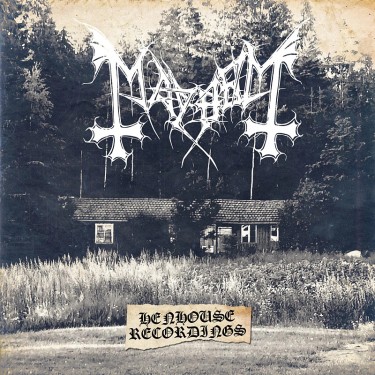 MAYHEM - HENHOUSE RECORDINGS