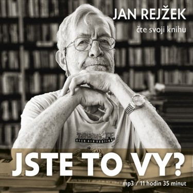 REJŽEK JAN - JSTE TO VY?