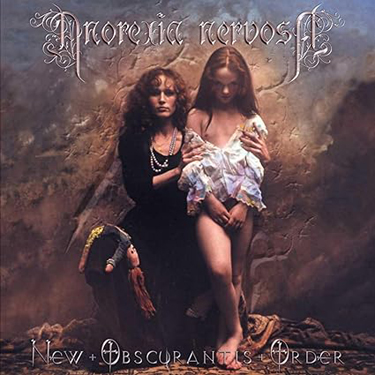 ANOREXIA NERVOSA - NEW OBSCURANTIS ORDER