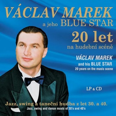 MAREK VÁCLAV A JEHO BLUE STAR - 20 LET NA HUDEBNÍ SCÉNĚ