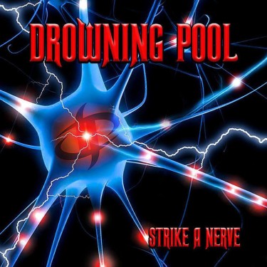 DROWNING POOL - STRIKE A NERVE