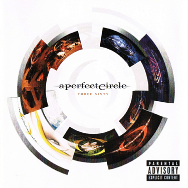 A PERFECT CIRCLE - THREE SIXTY / GREATEST HITS
