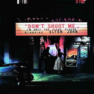 JOHN ELTON - DON'T SHOOT ME I'M ONLY THE PIANO PLAYER