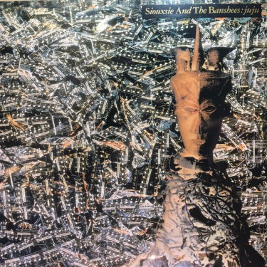 SIOUXSIE & THE BANSHEES - JUJU