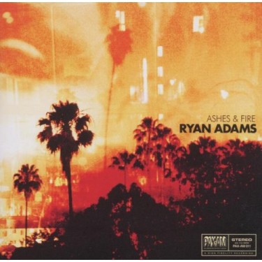 ADAMS RYAN - ASHES & FIRE