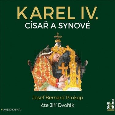 KAREL IV._CÍSAŘ A SYNOVÉ - JOSEF BERNARD PROKOP
