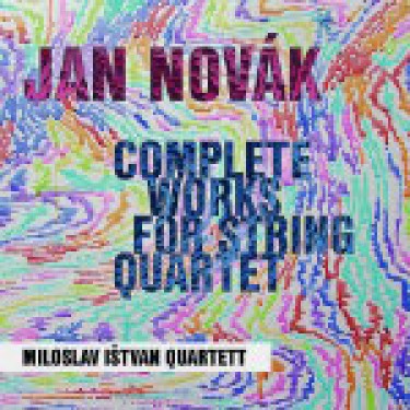 NOVÁK JAN / MIROSLAV IŠTVAN QUARTETT - SMYČCOVÉ KVARTETY