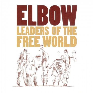 ELBOW - LEADERS OF THE FREE WORLD