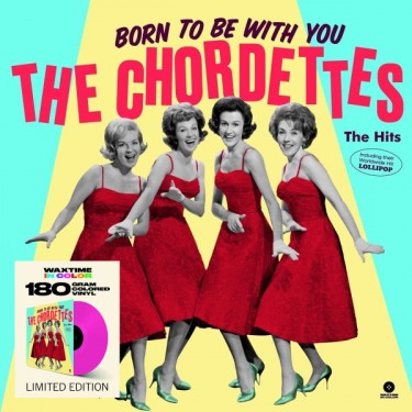 CHORDETTES - BORN TO BE WITH YOU - THE HITS