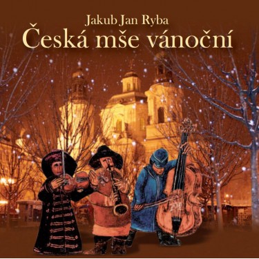 RYBA J.J. - ČESKÁ MŠE VÁNOČNÍ