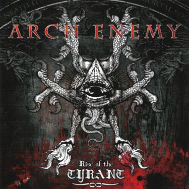 ARCH ENEMY - RISE OF THE TYRANT