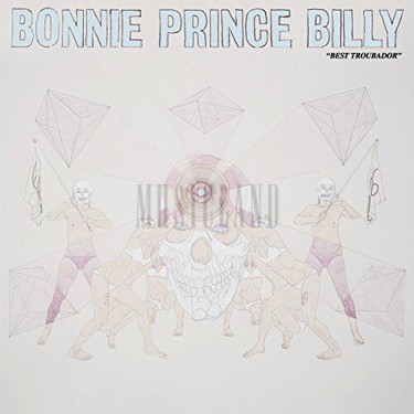 BONNIE 'PRINCE' BILLY - BEST TROUBADOUR