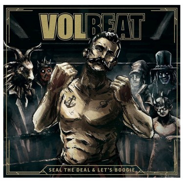 VOLBEAT - SEAL THE DEAL