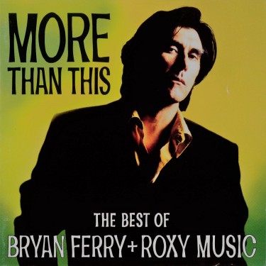FERRY BRYAN - MORE THAN THIS/BEST OF