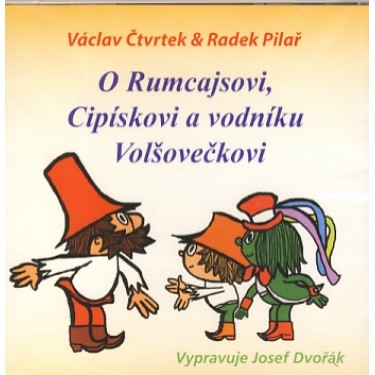 O RUMCAJSOVI, CIPÍSKOVI A VODNÍKU VOLŠOVEČKOVI