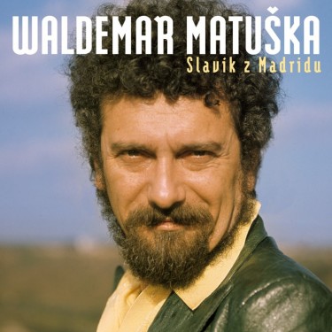 MATUŠKA WALDEMAR - SLAVÍK Z MADRIDU/NEJ. HITY