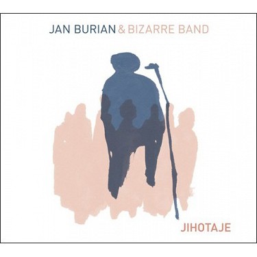 BURIAN JAN & BIZARRE BAND - JIHOTAJE
