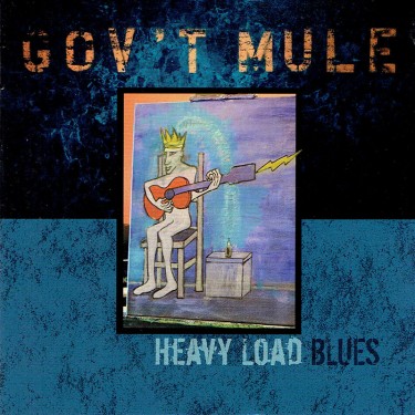GOV'T MULE - HEAVY LOAD BLUES