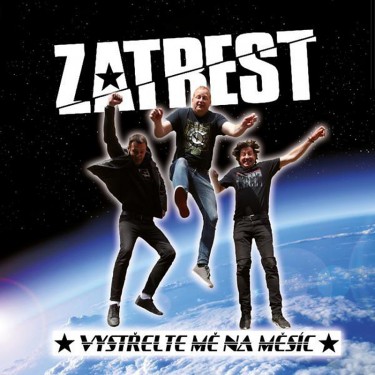 ZATREST - VYSTŘELTE MĚ NA MĚSÍC