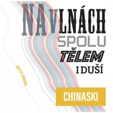 CHINASKI - NA VLNÁCH SPOLU TĚLEM I DUŠÍ