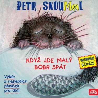 Skoumal Petr a další - Skoumal : Když jde malý bobr spát. Pí