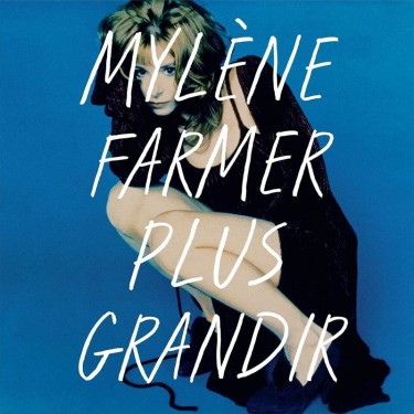 FARMER MYLENE - PLUS GRANDIR (BEST OF 1986-1996)
