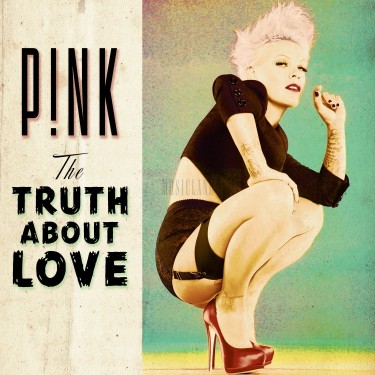 PINK - TRUTH ABOUT LOVE