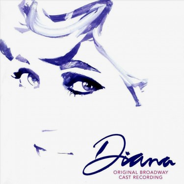 DIANA ORIGINAL BROADWAY CAST RECORDING - DIANA: THE MUSICAL