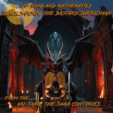 WU-TANG CLAN, DJ MATHEMATICS - BLACK SAMSON, THE BASTARD SWORDSMAN (FROM THE WU-TANG THE SAGA CONTINUES COLLECTION)