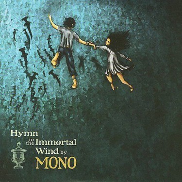 MONO - A HYMN TO THE IMMORTAL WIND