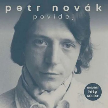 NOVÁK PETR - POVÍDEJ (Největší hity 60.let)