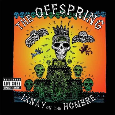 THE OFFSPRING - IXNAY ON THE HOMBRE