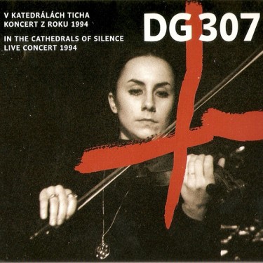 DG 307 - V KATEDRÁLÁCH TICHA - live 1994