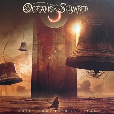 OCEANS OF SLUMBER - WHERE GODS FEAR TO SPEAK