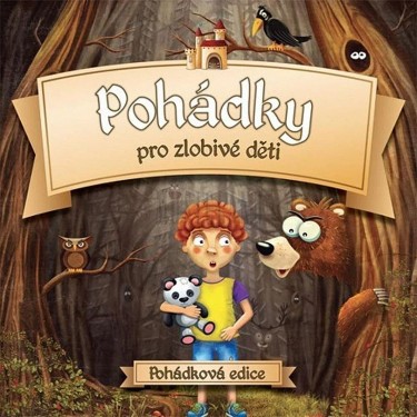 POHÁDKY PRO ZLOBIVÉ DĚTI