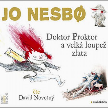 NESBØ, JO - DOKTOR PROKTOR A VELKÁ LOUPEŽ ZLATA