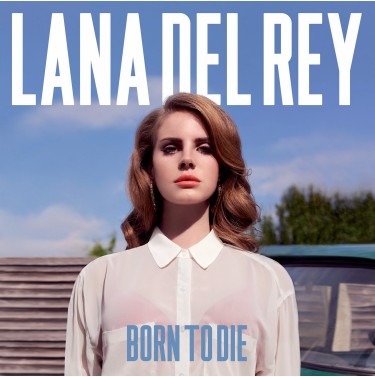 DEL REY LANA - BORN TO DIE