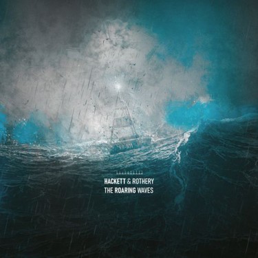 HACKETT, STEVE & STEVE ROTHERY - THE ROARING WAVES