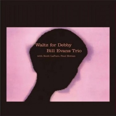 EVANS BILL TRIO - WALTZ FOR DEBBY/180G