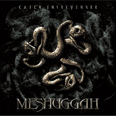 MESHUGGAH - CATCH 33