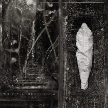 WOLVES IN THE THRONE ROOM - ESTUARY