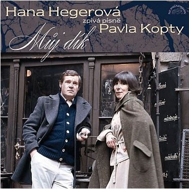 HEGEROVÁ HANA - MŮJ DÍK/H.H. ZPÍVÁ PÍSNĚ PAVLA KOPTY