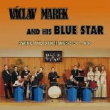 MAREK VÁCLAV/BLUE STAR - SWING AND DANCE MUSIC 30-40S