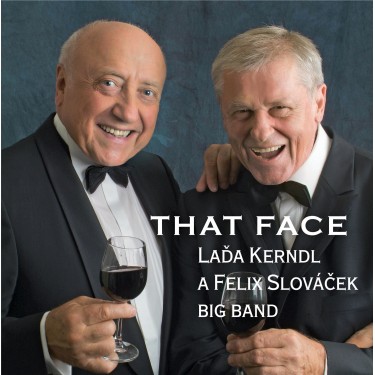 KERNDL LADISLAV/FELIX SLOVÁČEK BIG BAND - THAT FACE