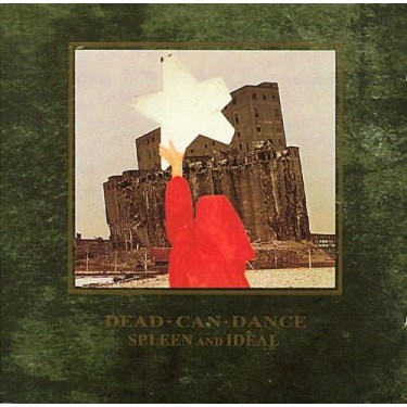 DEAD CAN DANCE - SPLEEN & IDEAL