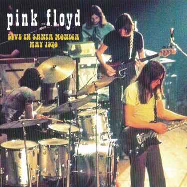PINK FLOYD - LIVE IN SANTA MONICA MAY 1970