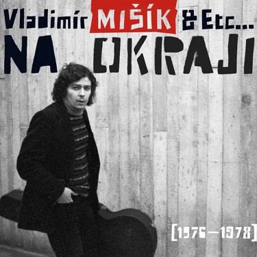 MIŠÍK VLADIMÍR A ETC. - NA OKRAJI (1976-1978)