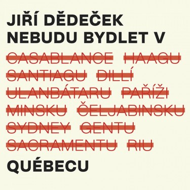 DĚDEČEK JIŘÍ - NEBUDU BYDLET V QUEBECU