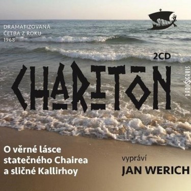 CHARITÓN: O VĚRNÉ LÁSCE STATEČNÉHO CHAIREA A SLIČNÉ KALLIRHOY - WERICH JAN