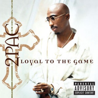 2 PAC - LOYAL TO THE GAME